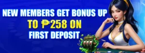 New Members get bonus up to ₱258 on first deposit-P1