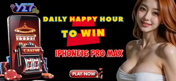 YE7- Daily happy hour to win IPHONE16 Pro MAx